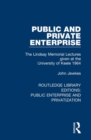 Public and Private Enterprise : The Lindsay Memorial Lectures given at the University of Keele 1964 - Book
