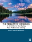 The Reflective Counselor : 45 Activities for Developing Your Professional Identity - Book