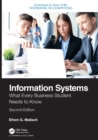 Information Systems : What Every Business Student Needs to Know, Second Edition - Book