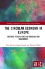 The Circular Economy in Europe : Critical Perspectives on Policies and Imaginaries - Book