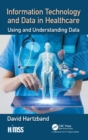 Information Technology and Data in Healthcare : Using and Understanding Data - Book