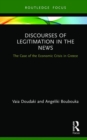 Discourses of Legitimation in the News : The Case of the Economic Crisis in Greece - Book