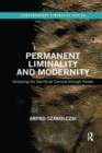 Permanent Liminality and Modernity : Analysing the Sacrificial Carnival through Novels - Book