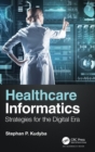 Healthcare Informatics : Strategies for the Digital Era - Book