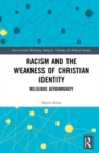 Racism and the Weakness of Christian Identity : Religious Autoimmunity - Book