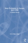 State Formation in Europe, 843-1789 : A Divided World - Book