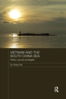 Vietnam and the South China Sea : Politics, Security and Legality - Book