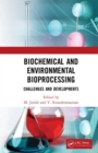 Biochemical and Environmental Bioprocessing : Challenges and Developments - Book