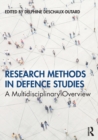 Research Methods in Defence Studies : A Multidisciplinary Overview - Book