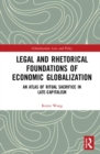 Legal and Rhetorical Foundations of Economic Globalization : An Atlas of Ritual Sacrifice in Late-Capitalism - Book