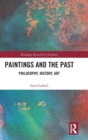Paintings and the Past : Philosophy, History, Art - Book