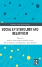 Social Epistemology and Relativism - Book