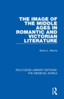 The Image of the Middle Ages in Romantic and Victorian Literature - Book