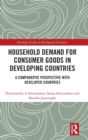 Household Demand for Consumer Goods in Developing Countries : A Comparative Perspective with Developed Countries - Book