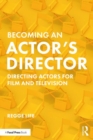 Becoming an Actor’s Director : Directing Actors for Film and Television - Book