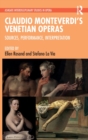 Claudio Monteverdi’s Venetian Operas : Sources, Performance, Interpretation - Book