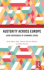 Austerity Across Europe : Lived Experiences of Economic Crises - Book