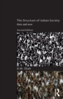 The Structure of Indian Society : Then and Now - Book