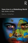 Trans Lives in a Globalizing World : Rights, Identities and Politics - Book