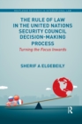 The Rule of Law in the United Nations Security Council Decision-making Process : Turning the Focus Inwards - Book