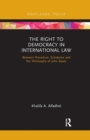 The Right to Democracy in International Law : Between Procedure, Substance and the Philosophy of John Rawls - Book