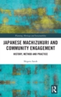 Japanese Machizukuri and Community Engagement : History, Method and Practice - Book
