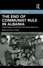 The End of Communist Rule in Albania : Political Change and The Role of The Student Movement - Book