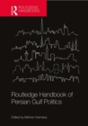 Routledge Handbook of Persian Gulf Politics - Book