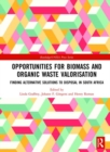 Opportunities for Biomass and Organic Waste Valorisation : Finding Alternative Solutions to Disposal in South Africa - Book