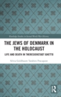 The Jews of Denmark in the Holocaust : Life and Death in Theresienstadt Ghetto - Book
