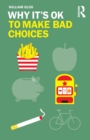 Why It's OK to Make Bad Choices - Book