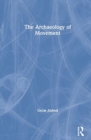 The Archaeology of Movement - Book