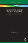 Climate and Energy Politics in Poland : Debating Carbon Dioxide and Shale Gas - Book