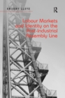 Labour Markets and Identity on the Post-Industrial Assembly Line - Book