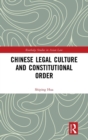 Chinese Legal Culture and Constitutional Order - Book