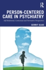 Person-Centred Care in Psychiatry : Self-Relational, Contextual and Normative Perspectives - Book