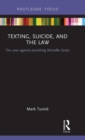 Texting, Suicide, and the Law : The case against punishing Michelle Carter - Book