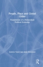 People, Place and Global Order : Foundations of a Networked Political Economy - Book