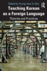 Teaching Korean as a Foreign Language : Theories and Practices - Book