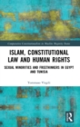 Islam, Constitutional Law and Human Rights : Sexual Minorities And Freethinkers In Egypt And Tunisia - Book