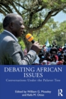 Debating African Issues : Conversations Under the Palaver Tree - Book
