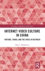 Internet Video Culture in China : YouTube, Youku, and the Space in Between - Book