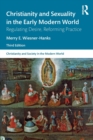 Christianity and Sexuality in the Early Modern World : Regulating Desire, Reforming Practice - Book