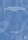 Transnational Literacy Autobiographies as Translingual Writing - Book