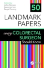 50 Landmark Papers every Colorectal Surgeon Should Know - Book
