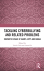 Tackling Cyberbullying and Related Problems : Innovative Usage of Games, Apps and Manga - Book