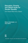 Education, Poverty and Global Goals for Gender Equality : How People Make Policy Happen - Book