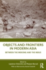 Objects and Frontiers in Modern Asia - Book
