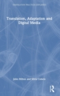 Translation, Adaptation and Digital Media - Book