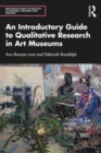 An Introductory Guide to Qualitative Research in Art Museums - Book